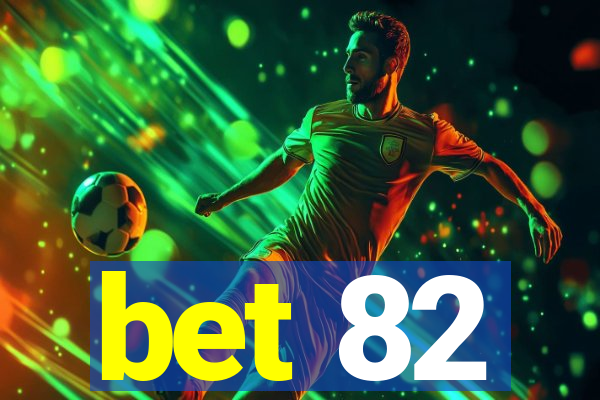 bet 82